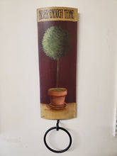 Load image into Gallery viewer, Never Enough Thyme Wall Plague With Wrought Iron Towel Holder - Topiary Tree In Pot – Signed